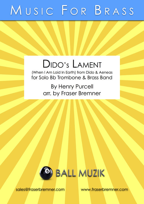 Dido's Lament (When I am laid in earth) From Dido  and Aeneas - For solo BB Tenor Trombone and Brass Band